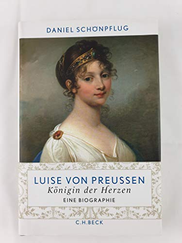Luise von Preußen: Königin der Herzen