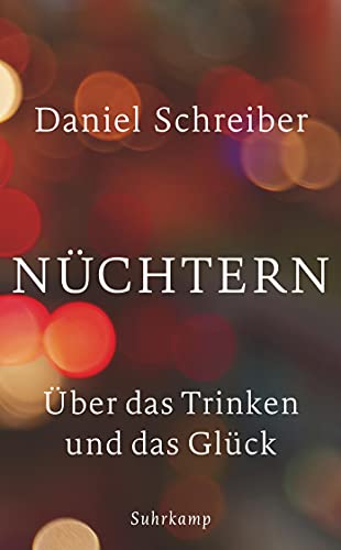 Nüchtern: Über das Trinken und das Glück (suhrkamp taschenbuch) von Suhrkamp Verlag AG