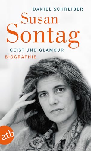 Susan Sontag. Geist und Glamour: Biographie von Aufbau Taschenbuch Verlag