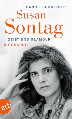 Susan Sontag. Geist und Glamour: Biographie