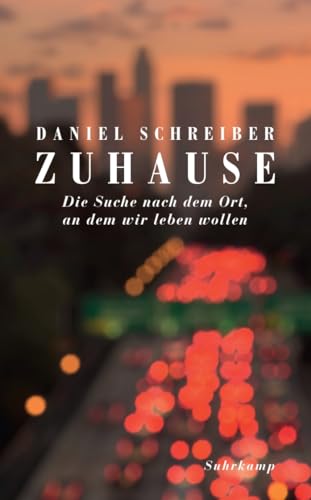 Zuhause: Die Suche nach dem Ort, an dem wir leben wollen (suhrkamp taschenbuch)