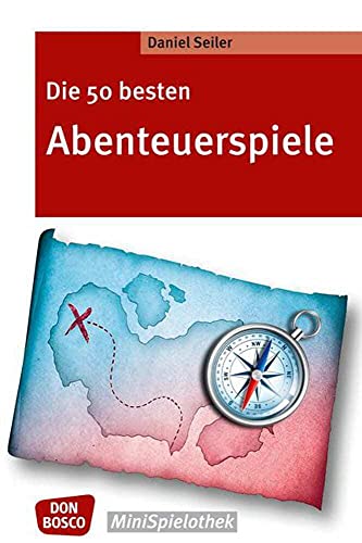 Die 50 besten Abenteuerspiele (Don Bosco MiniSpielothek) von Don Bosco