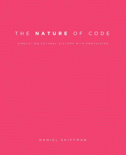 The Nature of Code: Simulating Natural Systems with Processing von Nature of Code
