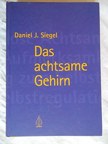 Das achtsame Gehirn Das achtsame Gehirn