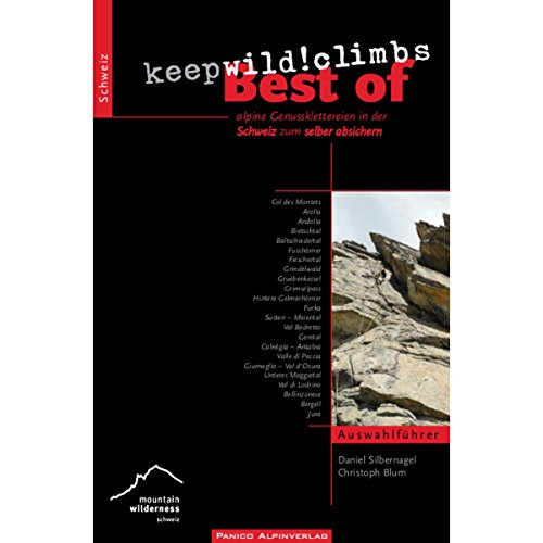 Best of "keep wild! climbs": alpine Genussklettereien in der Schweiz zum selber absichern Best of "keep wild! climbs": alpine Genussklettereien in der Schweiz zum selber absichern