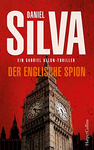 Der englische Spion: Ein Gabriel Allon-Thriller | Auf den Spuren eines tödlichen Komplotts – Hochspannung pur | Enthüllung der dunklen Vergangenheit des Geheimagenten | SPIEGEL-Bestsellerautor von HarperCollins