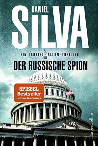 Der russische Spion: Ein Gabriel-Allon-Thriller | Chaos in Wien - Gabriel Allon wird selbst zum Verdächtigen | Verrat und Intrigen im Geheimdienst | SPIEGEL-Bestsellerautor von HarperCollins