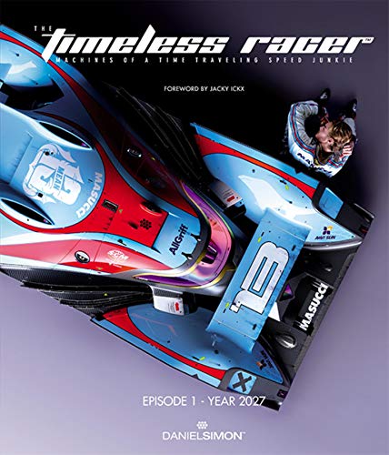 The Timeless Racer: Episode 1 - 2027: Machines of a Time Traveling Speed Junkie von Design Studio Press