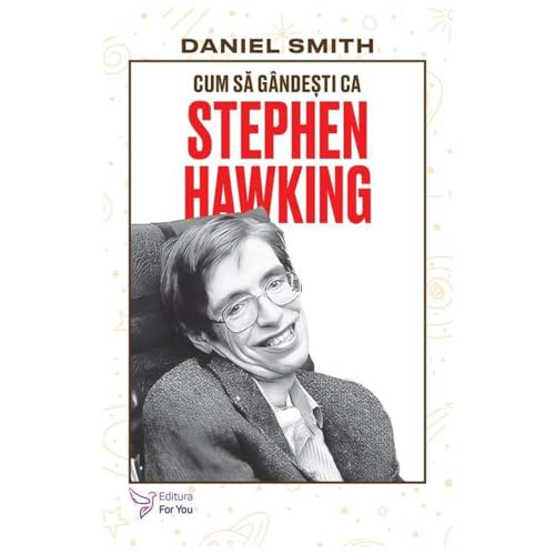 Cum Sa Gandesti Ca Stephen Hawking von For You