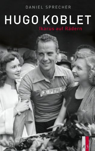 Hugo Koblet: IkarusaufRäder: Ikarus auf Rädern von As Verlag, Zürich