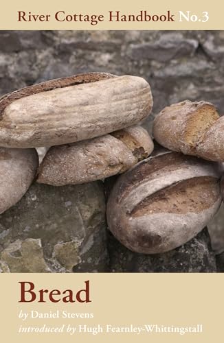 Bread: River Cottage Handbook No. 3 von Bloomsbury