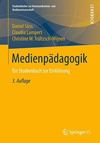 Medienpädagogik: Ein Studienbuch zur Einführung (Studienbücher zur Kommunikations- und Medienwissenschaft)