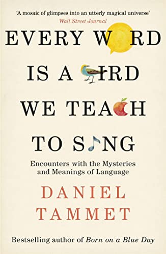 Every Word is a Bird We Teach to Sing: Encounters with the Mysteries & Meanings of Language von Hodder And Stoughton Ltd.