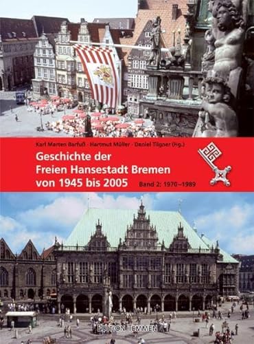 Geschichte der freien Hansestadt Bremen von 1945 bis 2005. Bd. 2 1970 bis 1989: Band 2: 1970 bis 1989 von Edition Temmen