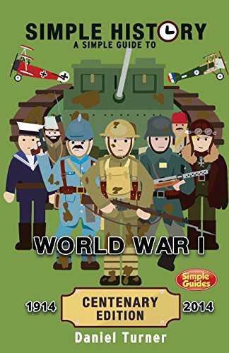 Simple History: A simple guide to World War I - CENTENARY EDITION von CreateSpace Independent Publishing Platform