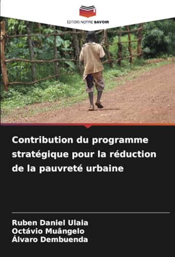 Contribution du programme stratégique pour la réduction de la pauvreté urbaine von Editions Notre Savoir
