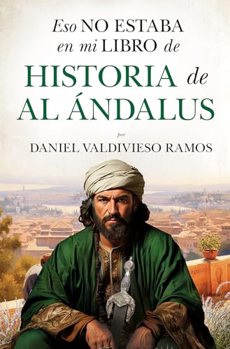 Eso no estaba en mi libro de Historia de Al Ándalus (Ensayo y divulgación (Bolsillo)) von Almuzara