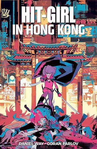 Hit-Girl Volume 5: In Hong Kong (HIT-GIRL TP, Band 5)