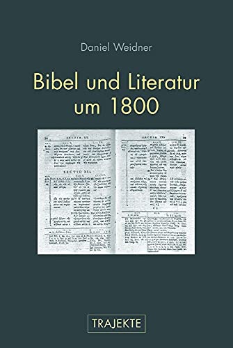 Bibel und Literatur um 1800. (Trajekte) von Wilhelm Fink Verlag