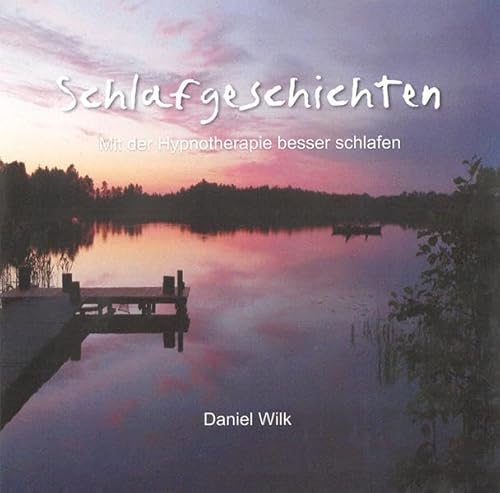 Schlafgeschichten: Mit der Hypnotherapie besser schlafen von Auer-System-Verlag, Carl