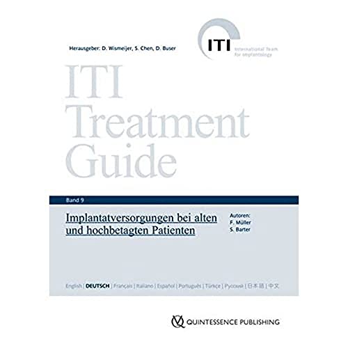 ITI Treatment Guide Band 9: Implantatversorgungen bei alten und hochbetagten Patienten (ITI Treatment Guide: Deutsche Ausgabe) von Quintessenz Verlags-GmbH
