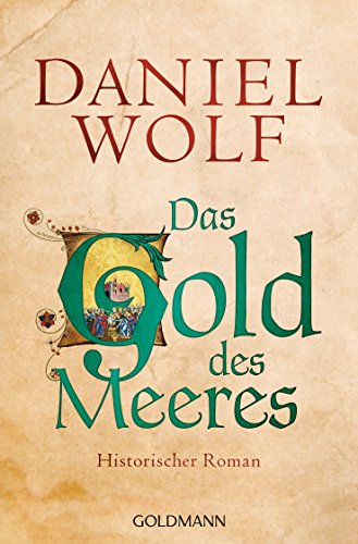 Das Gold des Meeres: Historischer Roman (Die Fleury-Serie, Band 3) von Goldmann TB