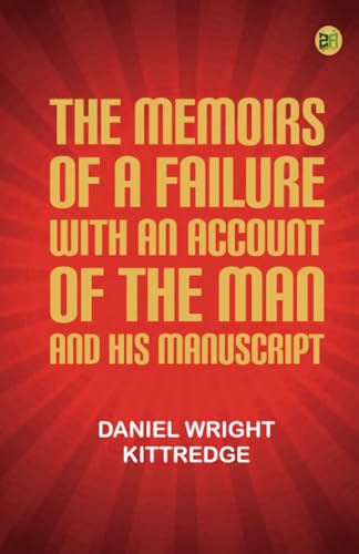 The Memoirs of a Failure: with an Account of the Man and His Manuscript von Zinc Read