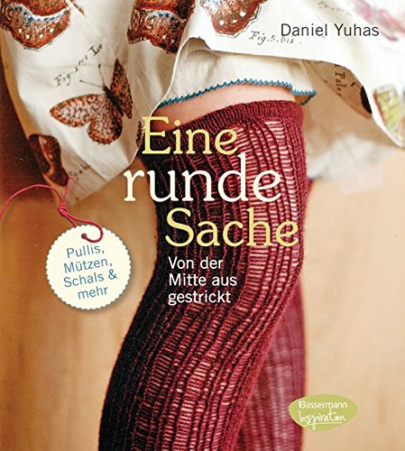 Eine runde Sache - von der Mitte aus gestrickt: Pullis, Mützen, Schals und mehr Eine runde Sache - von der Mitte aus gestrickt: Pullis, Mützen, Schals und mehr von Bassermann Inspiration