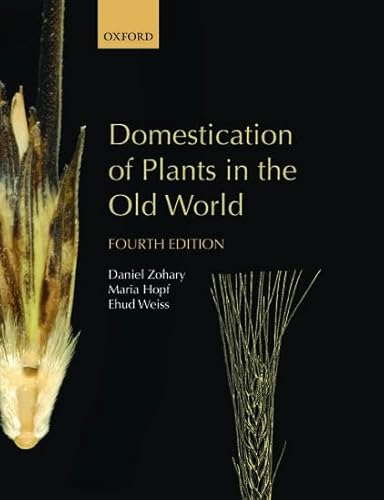 Domestication of Plants in the Old World: The origin and spread of domesticated plants in south-west Asia, Europe, and the Mediterranean Basin von Oxford University Press