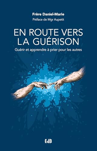 En route vers la guérison: Guérir et apprendre à prier pour les autres von Béatitudes