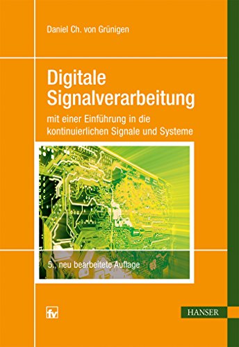 Digitale Signalverarbeitung: mit einer Einführung in die kontinuierlichen Signale und Systeme
