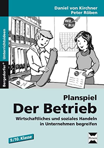 Planspiel: Der Betrieb: Wirtschaftliches und soziales Handeln in Unternehmen begreifen (9. und 10. Klasse) von Persen Verlag i.d. AAP