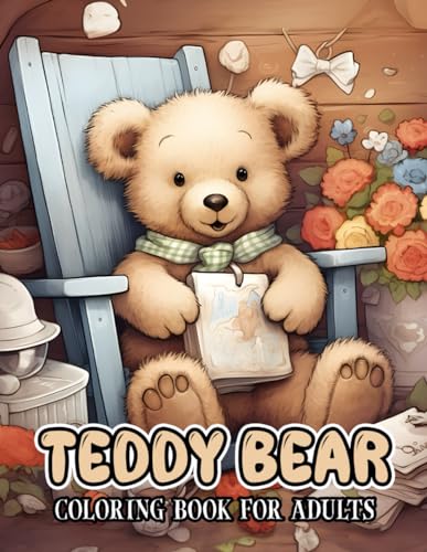 Teddy Bear Coloring Book: with Stress Relieving Teddy Bear Designs Relaxation Fun