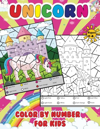 Unicorn Color By Number For Kids Ages 4-8: 50 Cute, Fun and Funny Coloring Pages for Girls, Boys, and Kids Ages 4-8 von Independently published