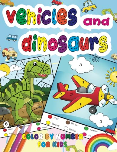 Vehicles and Dinosaurs Color By Number For Kids: A Fun and Creative Workbook for the kids with 50 Cute Dinosaurs, Vehicles and more von Independently published