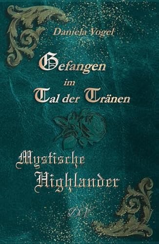 Gefangen im Tal der Tränen: Mystische Highlander von Neubachverlag
