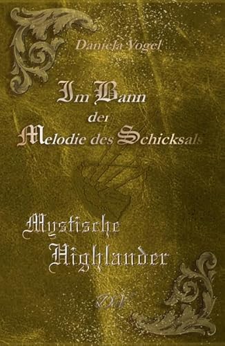 Im Bann der Melodie des Schicksals: Mystische Highlander von Neubachverlag