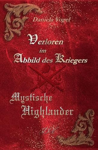 Verloren im Abbild des Kriegers: Mystische Highlander Verloren im Abbild des Kriegers: Mystische Highlander von Neubachverlag