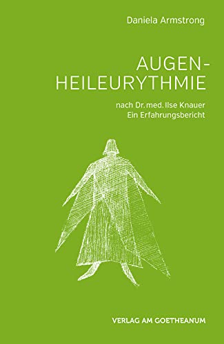 Augen-Heileurythmie: nach Dr. med. Ilse Knaur. Ein Erfahrungsbericht