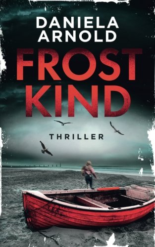 Frostkind: Sylt-Thriller von CreateSpace Independent Publishing Platform