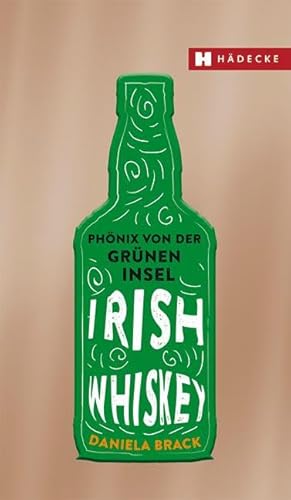 Irish Whiskey: Phönix von der grünen Insel von Hdecke Verlag GmbH
