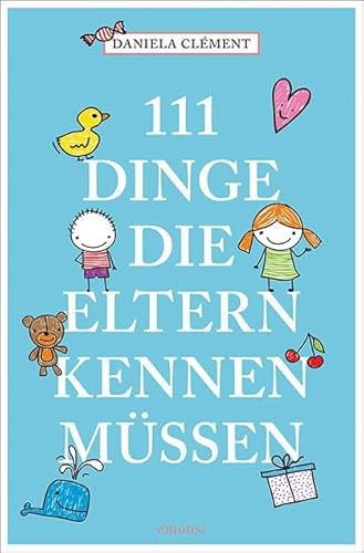 111 Dinge, die Eltern kennen müssen