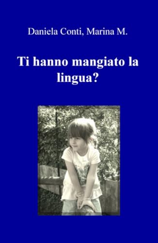 Ti hanno mangiato la lingua? (La community di ilmiolibro.it) von ilmiolibro self publishing
