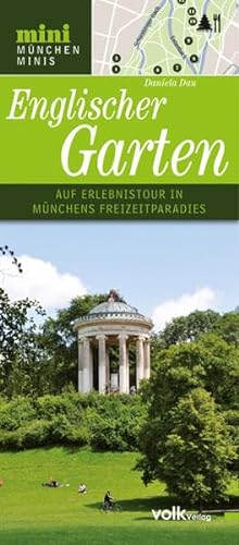 Der Englische Garten: Auf Erlebnistour in Münchens Freizeitparadies (München Minis) von Volk Verlag