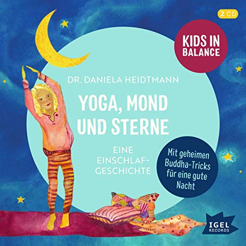Kids in Balance. Yoga, Mond und Sterne: Eine Einschlaf-Geschichte