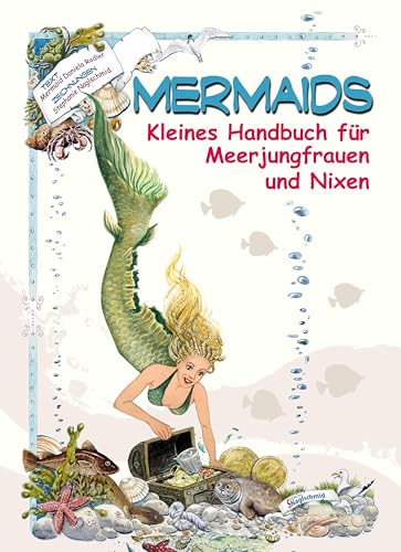 Mermaids: Kleines Handbuch für Meerjungfrauen und Nixen von Naglschmid, Stephanie