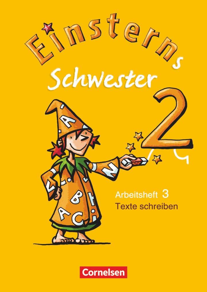 Einsterns Schwester 2. Schuljahr Heft 3: Texte schreiben von Cornelsen Verlag GmbH