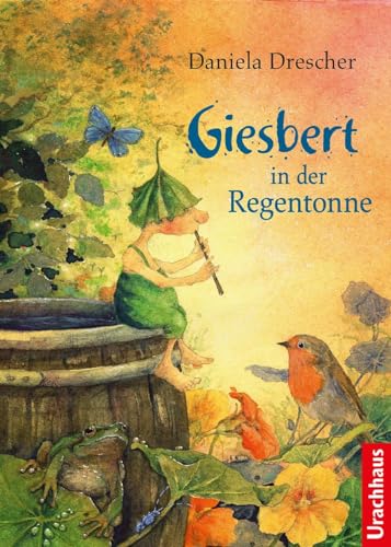 Giesbert in der Regentonne: Wie alles begann ... Eines Tages taucht Giesbert im Garten der Erzählerin auf - und verändert ihr Leben. Band 1 der international gefeierten Reihe ab 4 Jahren von Urachhaus/Geistesleben