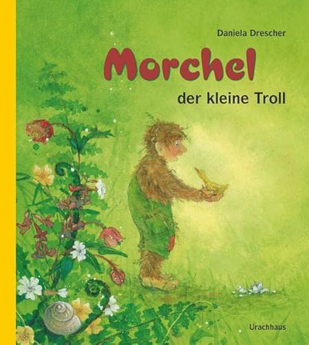 Morchel, der kleine Troll von Urachhaus/Geistesleben
