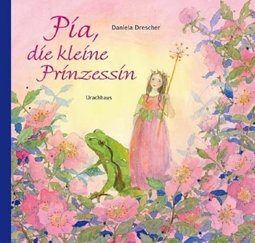Pia, die kleine Prinzessin Pia, die kleine Prinzessin